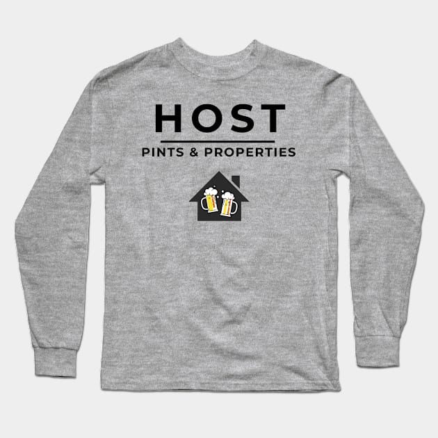 HOST - Pints & Properties Long Sleeve T-Shirt by Five Pillars Nation